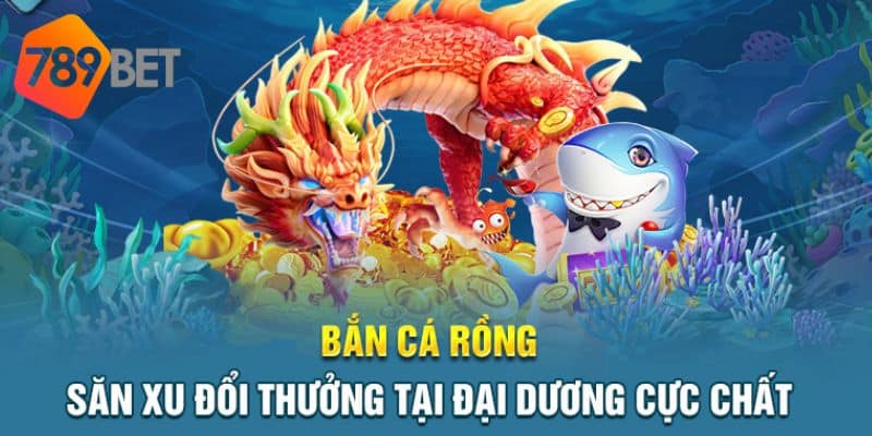 bắn cá rồng